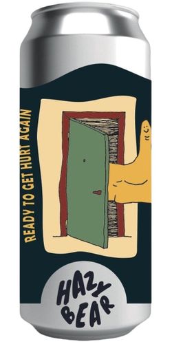 Hazy Bear, Ready To Get Hurt Again